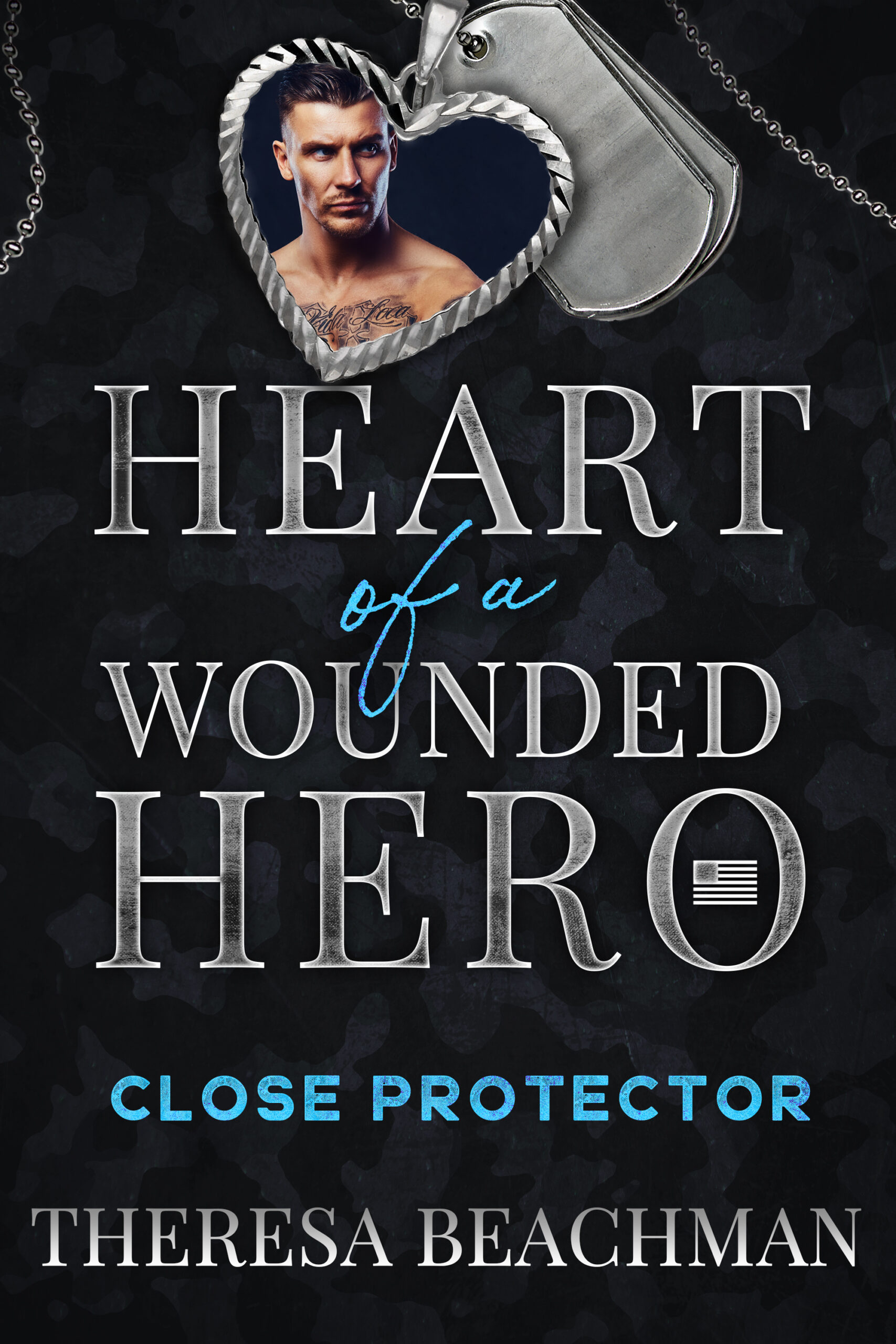 Cover of Heart of a Wounded Hero: Close Protector by Theresa Beachman, featuring military dog tags framing the portrait of a shirtless man.